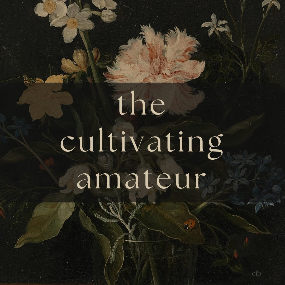 The Cultivating Amateur