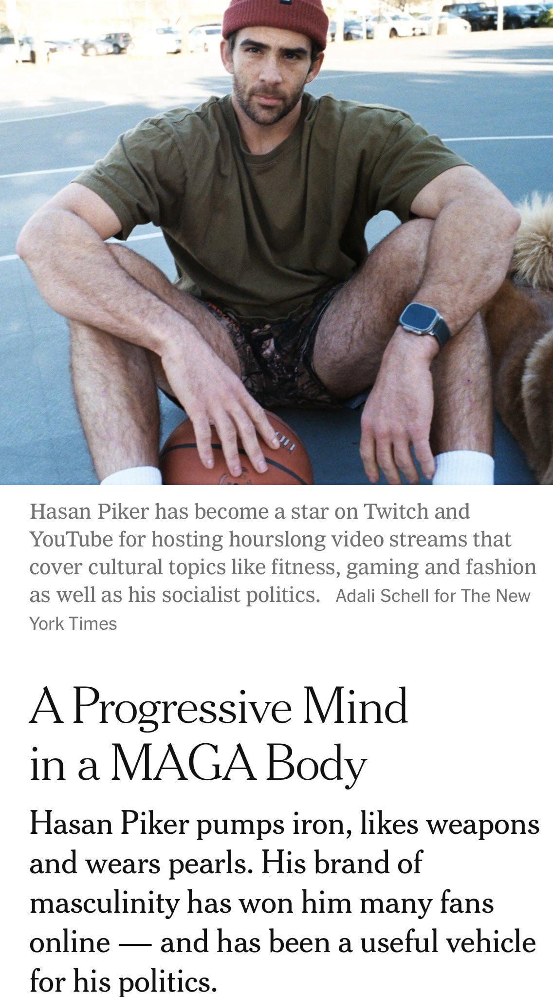 NY Times facing backlash for calling Hasan Piker "progressive in a MAGA  body" : r/popculturechat