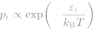 {\displaystyle p_{i}\propto \exp \left(-{\frac {\varepsilon _{i}}{k_{\text{B}}T}}\right)}