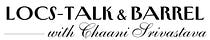 LOCS-TALK & BARREL - with Chaani Srivastava