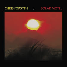 Chris Forsyth Solar MOtel
