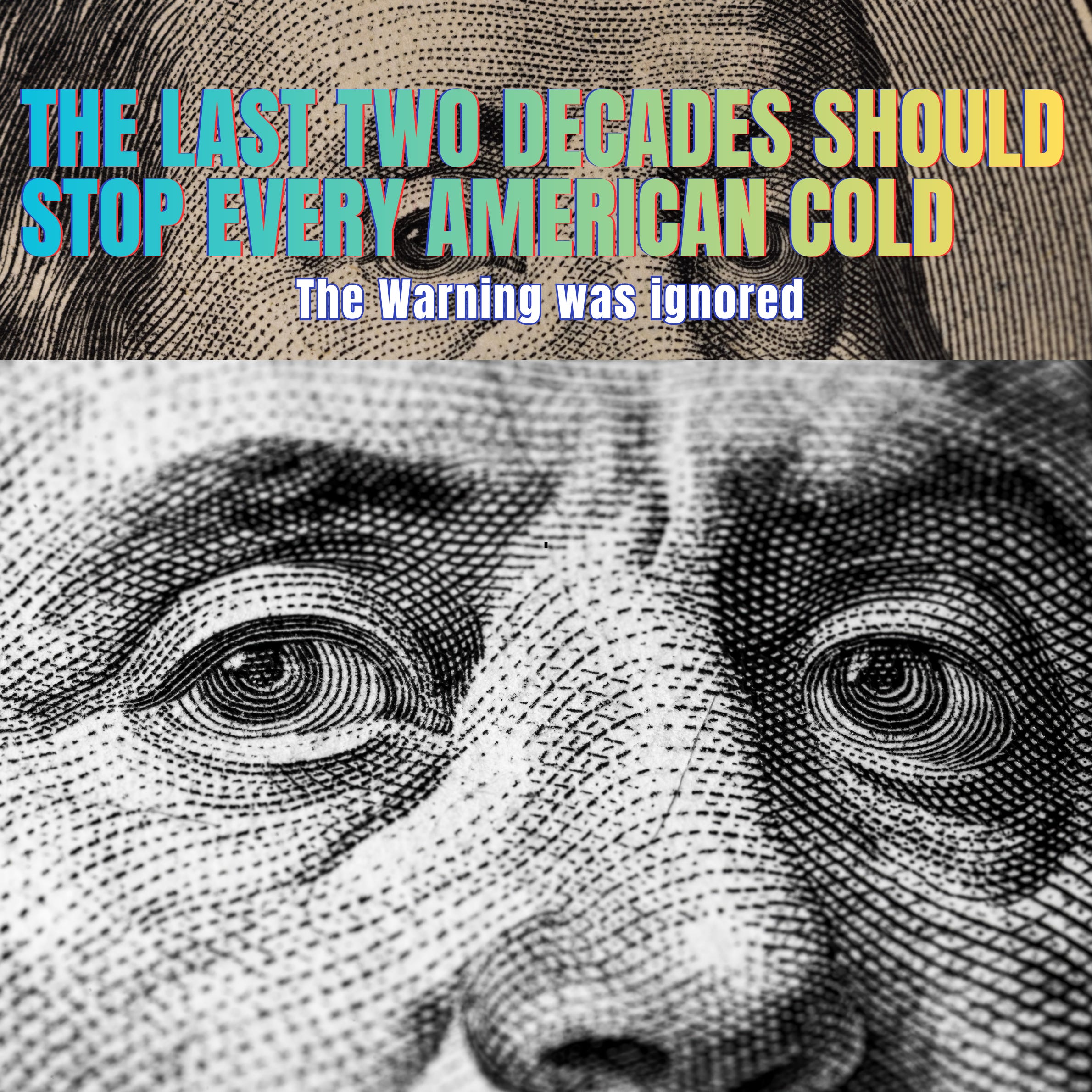The Last Two Decades Should Stop every American Cold