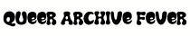 Queer Archive Fever