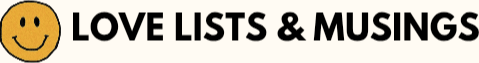 Love Lists & Musings