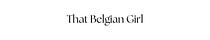 That Belgian Girl