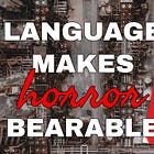 Language Makes Horror Bearable: The Linguistics Behind Tender is The Flesh
