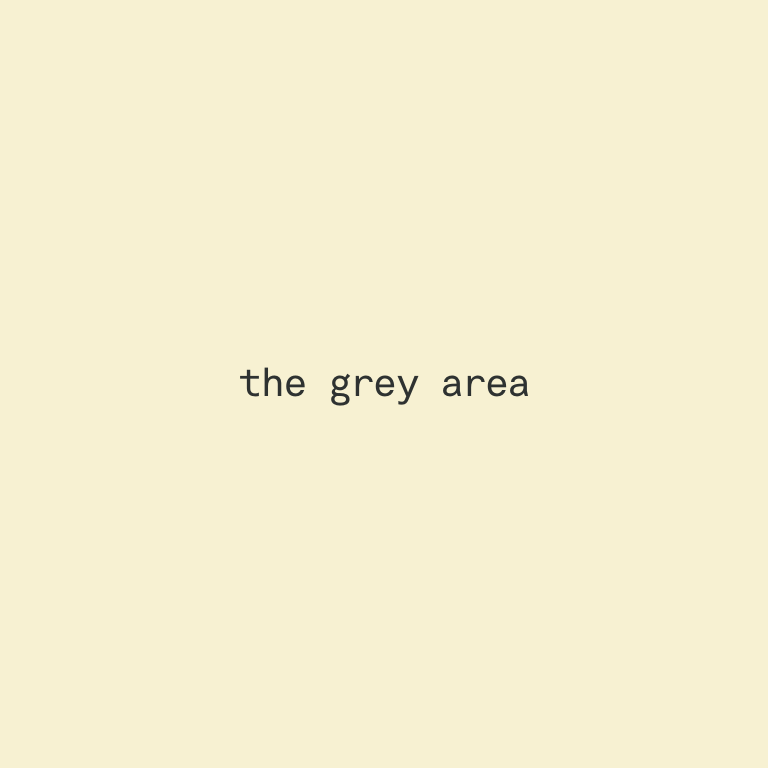 the grey area