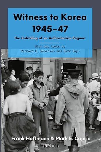 Witness to Korea 1945–47: The Unfolding of an Authoritarian Regime (Asia Research Series)