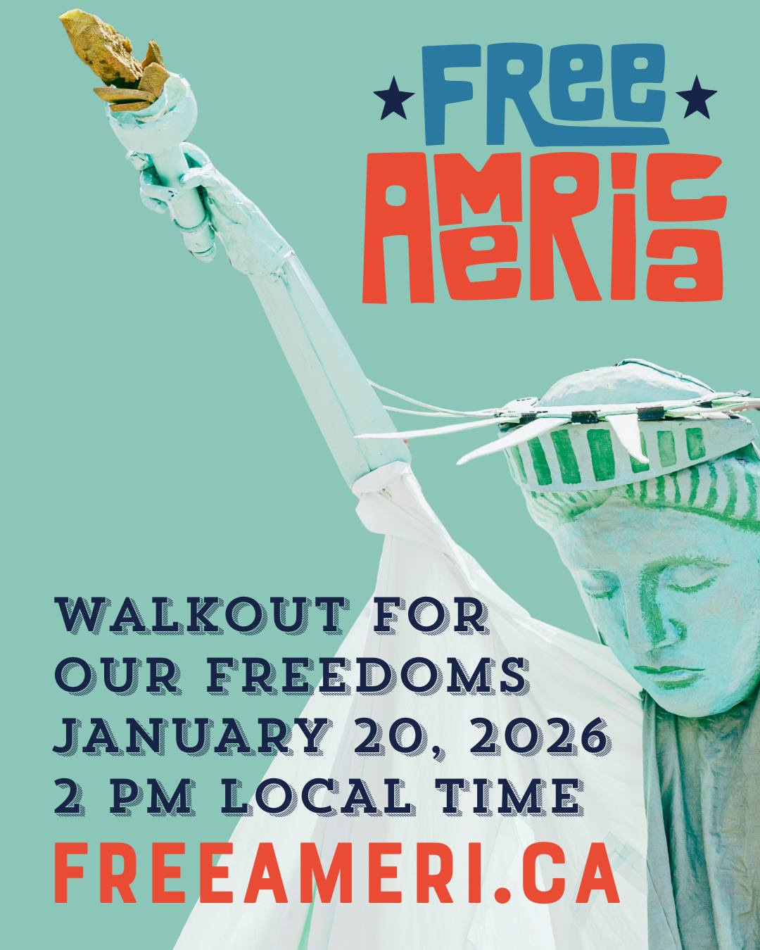 Free America walkout poster with Statue of Liberty: Jan 20, 2026, 2 PM local time—Walkout for Our Freedoms (freeameri.ca).