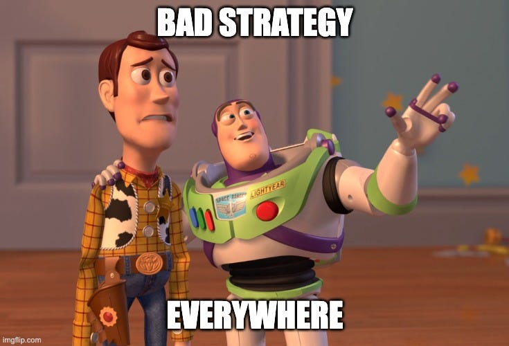 X, X Everywhere Meme |  BAD STRATEGY; EVERYWHERE | image tagged in memes,x x everywhere | made w/ Imgflip meme maker