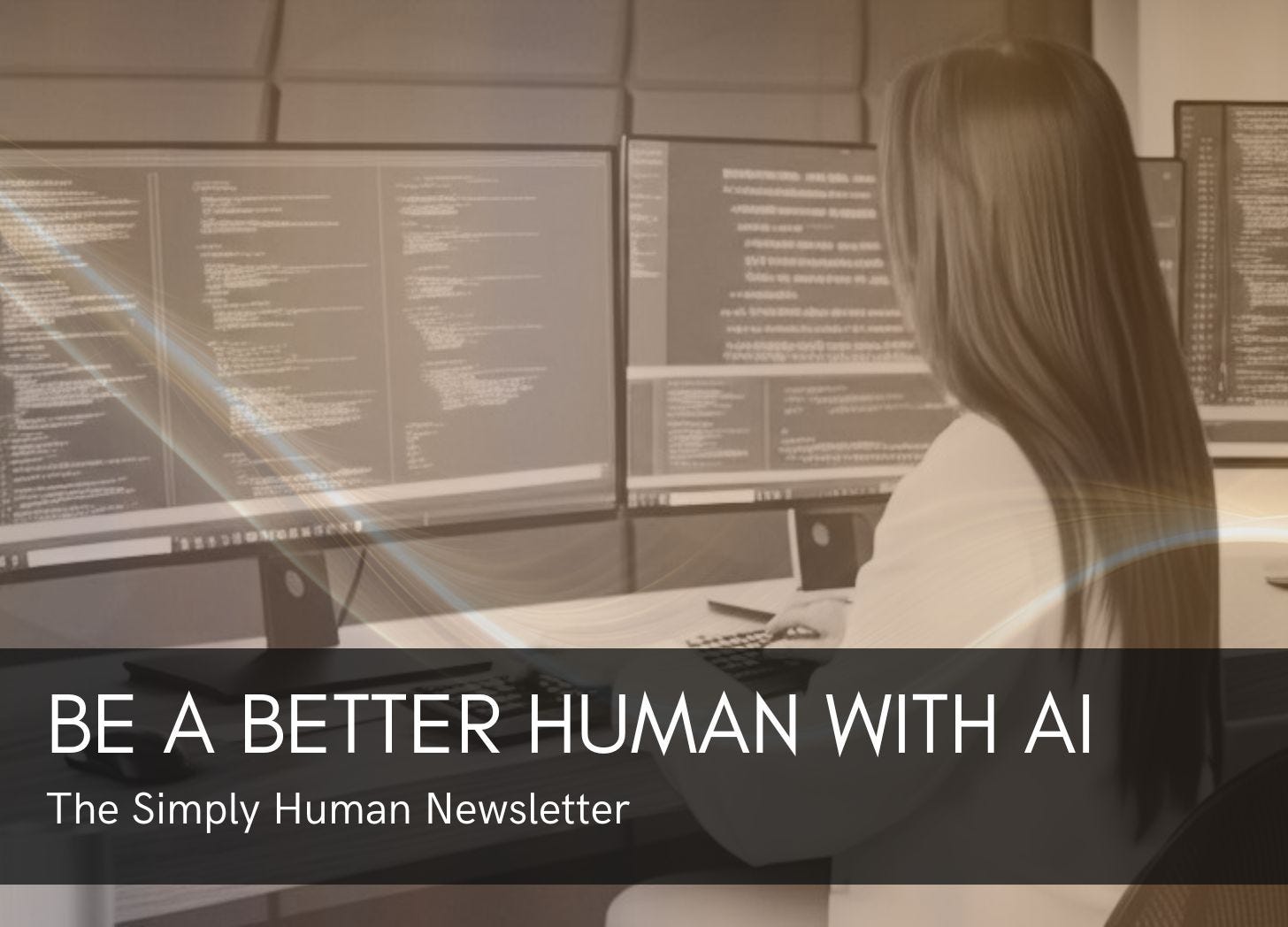 be a better human with ai - simply human newsletter