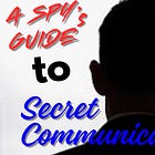 A Spy Guide To: Secret Communication