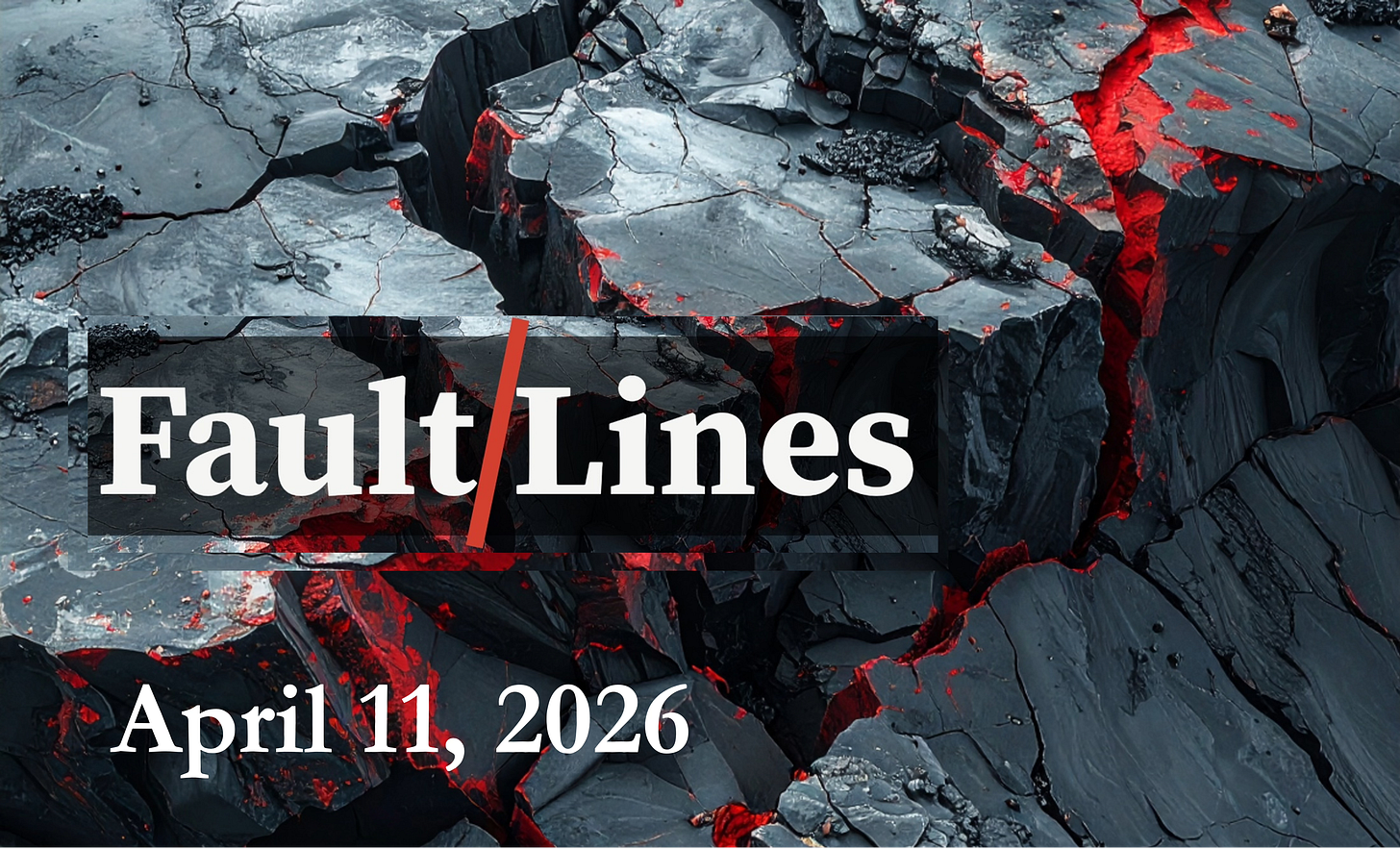Fault Lines Daily Summary - April 11, 2026