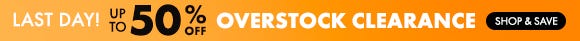 Overstock Clearance: Up to 50% Off Overstock Clearance: Up to 50% Off