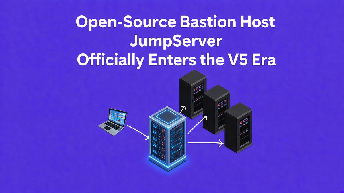 pythonlibraries.substack.com — JumpServer V5 unifies SSH, RDP, Kubernetes, databases, and web assets in one client,…