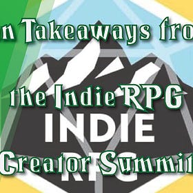 Ten Takeaways from the Indie RPG Creator Summit