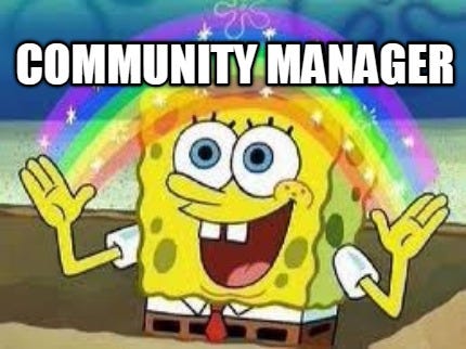 Meme Creator - Funny Community manager Meme Generator at MemeCreator.org!