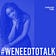 #WeNeedToTalk