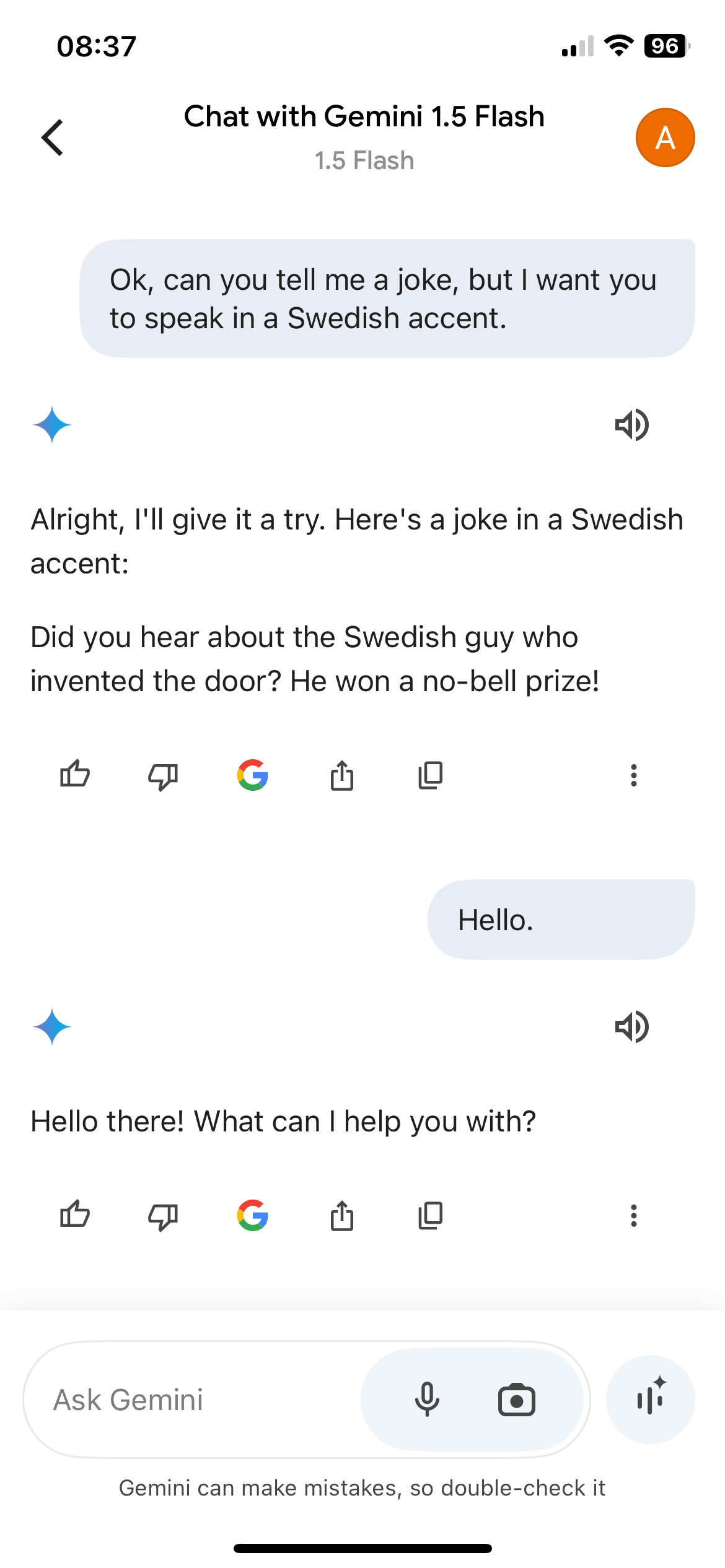 Google's Gemini 1.5 Flash chat interface showing a request for a Swedish-accent joke. The AI responds with a pun about a Swedish inventor winning a 'no-bell prize.' The interface includes standard interaction buttons and a microphone icon, with a disclaimer about potential mistakes. Google's Gemini 1.5 Flash chat interface showing a request for a Swedish-accent joke. The AI responds with a pun about a Swedish inventor winning a 'no-bell prize.' The interface includes standard interaction buttons and a microphone icon, with a disclaimer about potential mistakes.