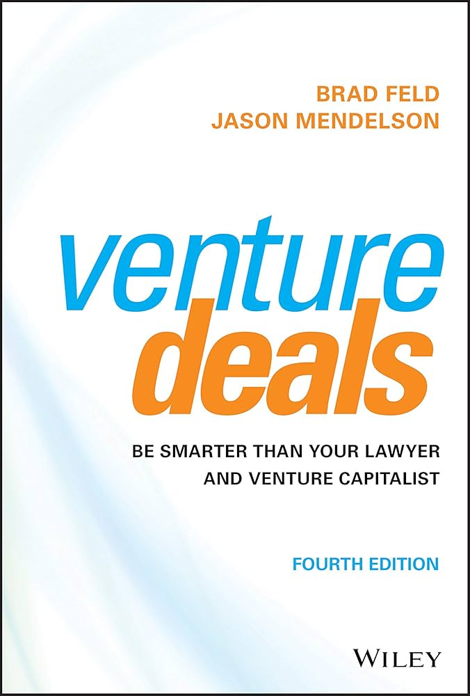 Cover of Venture Deals 4th Edition by Brad Feld and Jason Mendelson, the most recommended startup fundraising book Cover of Venture Deals 4th Edition by Brad Feld and Jason Mendelson, the most recommended startup fundraising book
