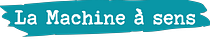 La Machine à sens