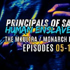 Principals of Satanic Human Control & Enslavement (aka the MkUltra / Monarch Program) [MMP EPS 5-10]