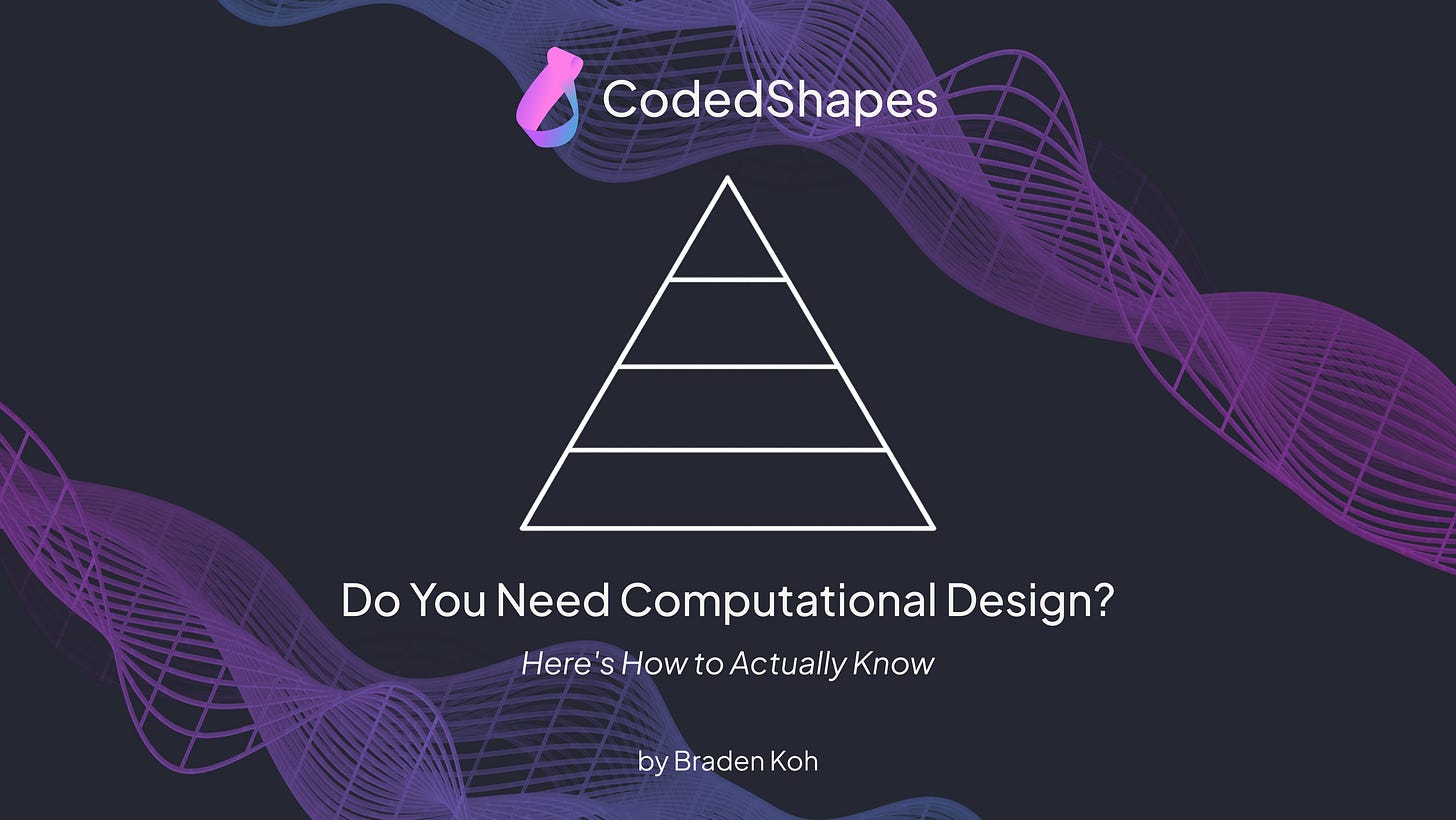 Do You Need Computational Design? - by Braden Koh