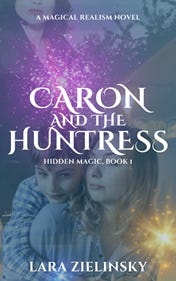 book cover of Caron and the Huntress features a woman in a suit with purple magic flowing off her hands (top) while a woman with yellow magic coming from her hands is running away with a child over her shoulder 