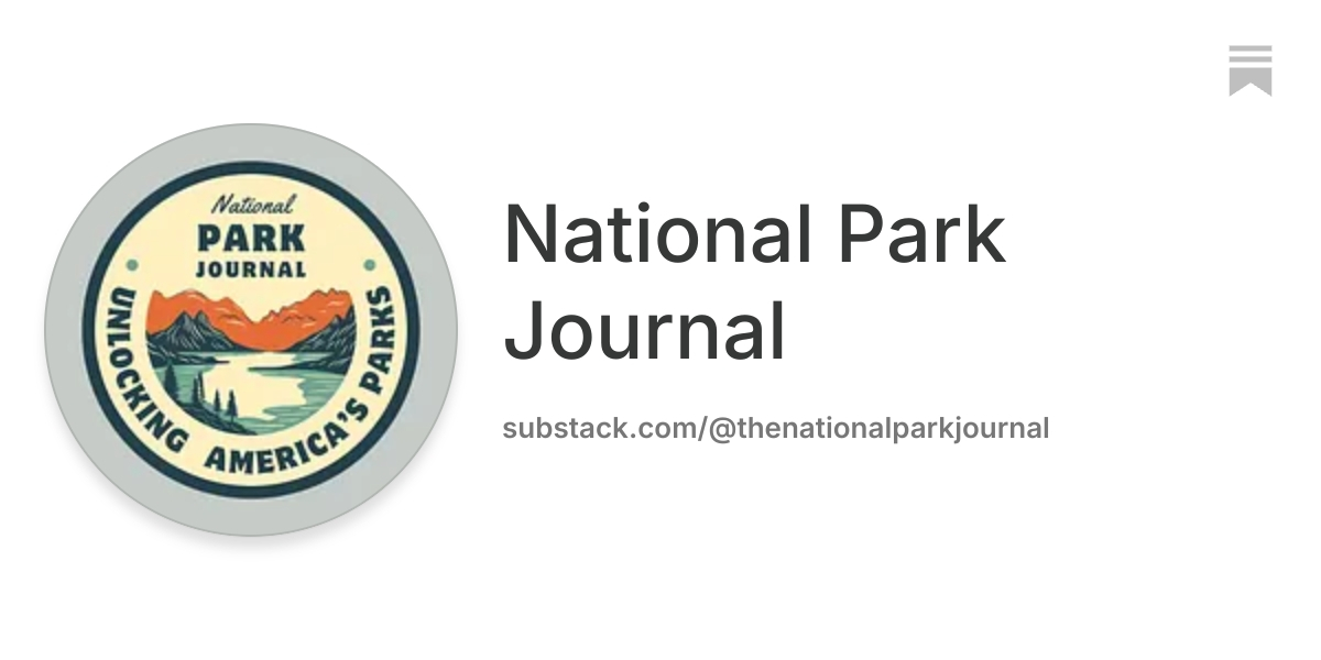 National Park Journal | Substack