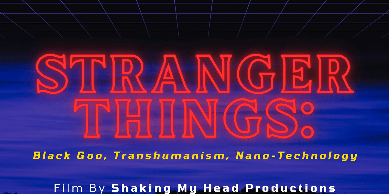 Stranger Things: The True Story of MKUltra, Black Goo & The Upside Down [Shaking My Head Prod. Documentary]