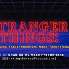 Stranger Things: The True Story of MKUltra, Black Goo & The Upside Down [Shaking My Head Prod. Documentary]