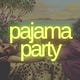 Pajama Party