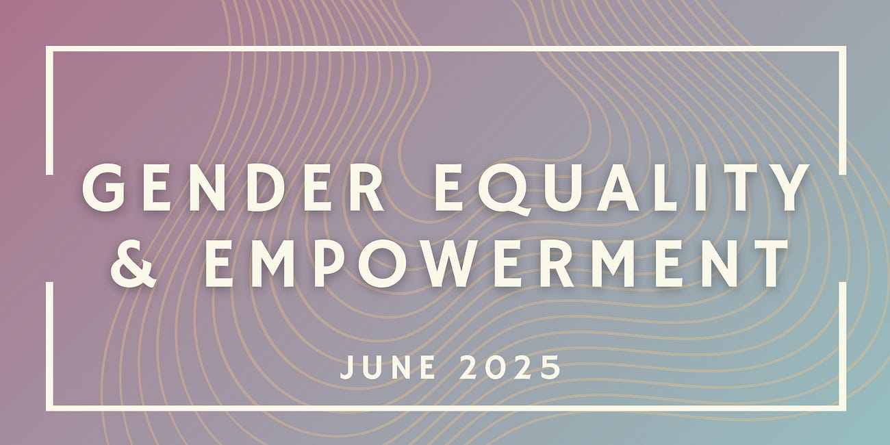 Gender Equality & Women Empowerment: June 2025 Funding Opportunities 