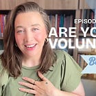 Episode 29: Might You Also be a 'Volunteer'?