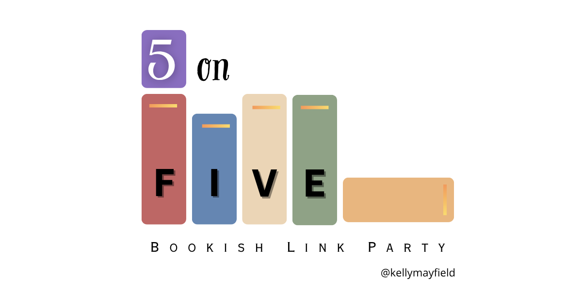 5 on Five: A monthly bookish link party