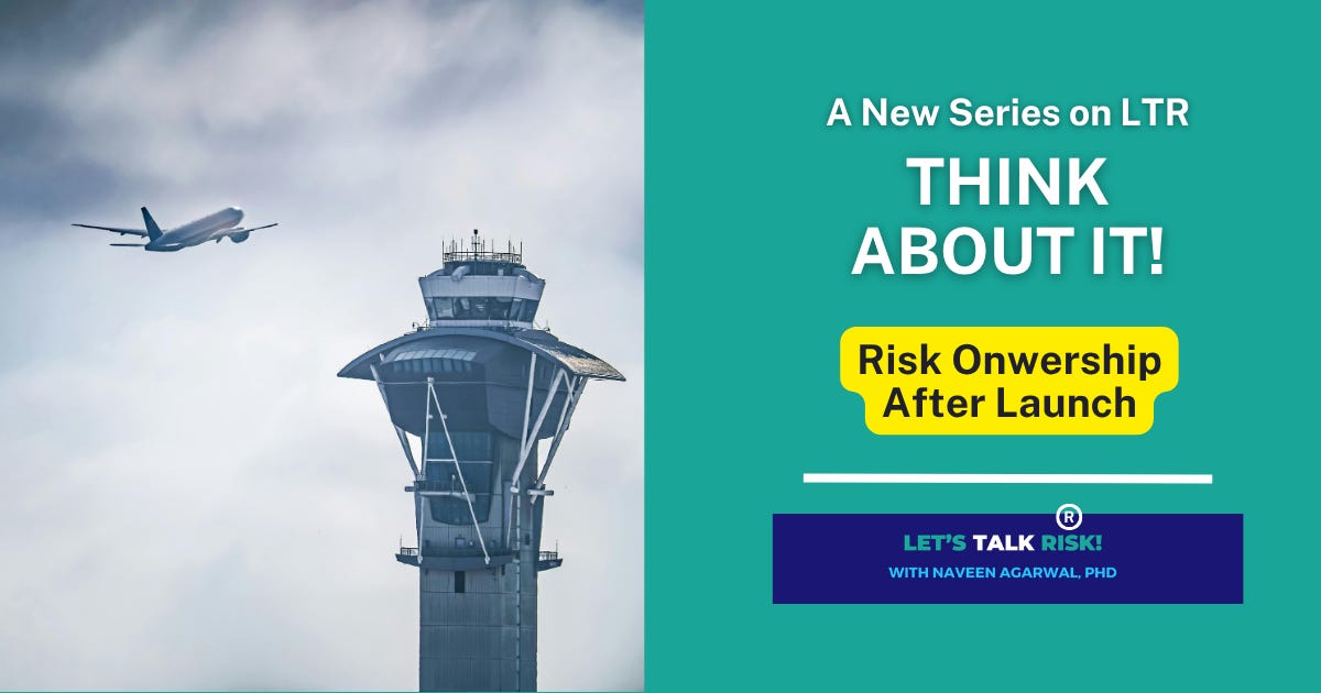 TAI #22: Who Owns the Risk After Launch? - Let's Talk Risk!