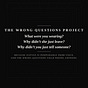 The Wrong Questions Project's avatar