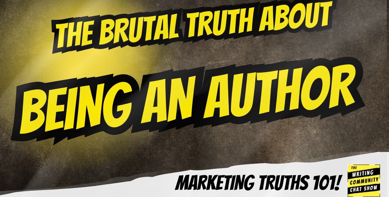 The Brutal Truth About Making It as an Author (That No One Tells You) Marketing Truths 101!