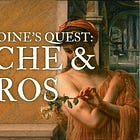 The Heroine's Quest: Psyche & Eros