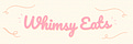 Whimsy Eats
