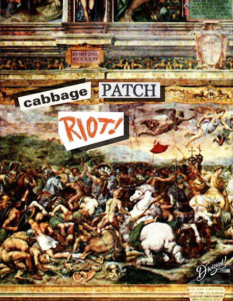 CABBAGE PATCH RIOT!