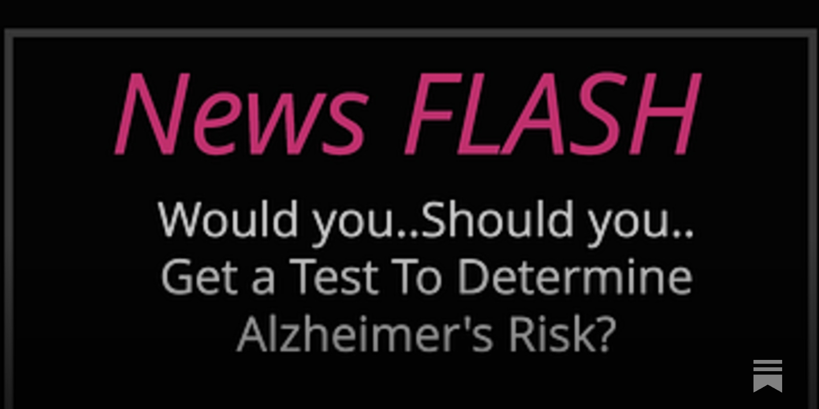 Blood Tests to Predict Risk of Alzheimer's Disease-Yes, No, Maybe?