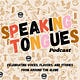 Speaking Tongues Podcast: The Newsletter