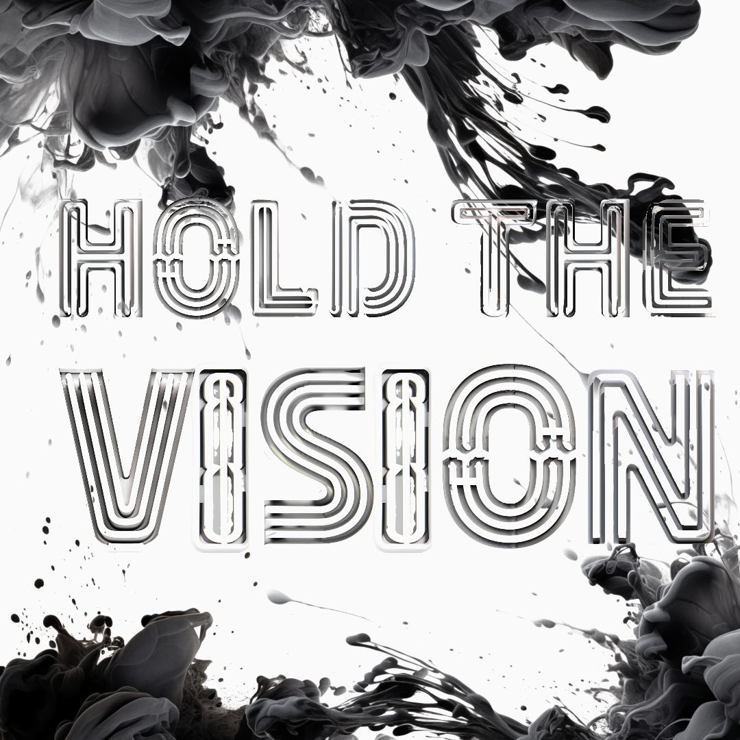hold the vision