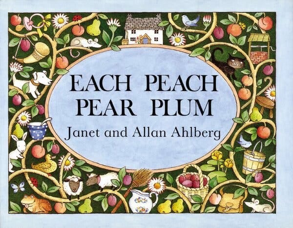 A multicolored book cover with the words “Each Peach Pear Plum” set in a large blue oval surrounded by vines holding fruits and animals.