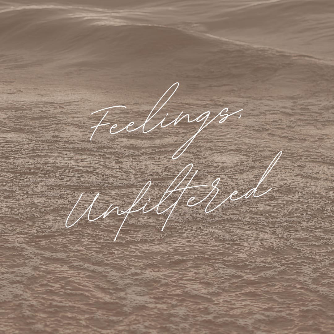 Feelings, Unfiltered