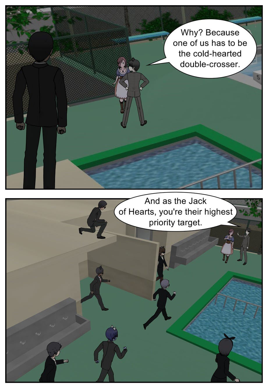 Why? Because one of us has to be the cold-hearted double-crosser. And as the Jack of Hearts, you're their highest priority target.