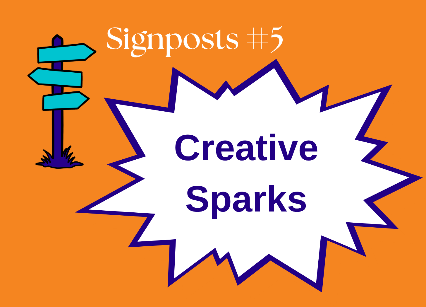 Pop art image in turquoise, orange and deep blue with a signpost and a 'pow' style border with the words Creative Sparks inside