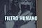 Filtro Humano 