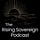 The Rising Sovereign Podcast